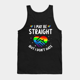 I May Be Straight But I Don't Hate Inspirational Gift For Men Women Tank Top